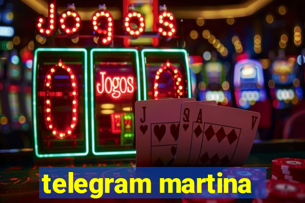 telegram martina